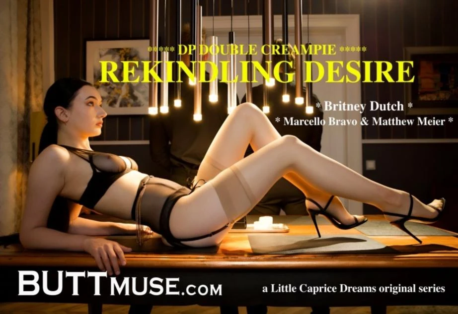 Britney Dutch - BUTTMUSE Rekindling Desire Britney Dutch Double DP Creampie 4K 2160p
