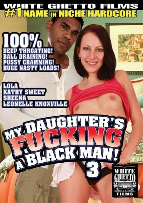 My Daughter's Fucking A Black Man 3